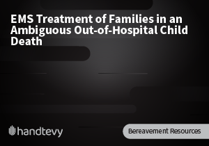 EMS Treatment of Families in an Ambiguous Out-of-Hospital Child Death