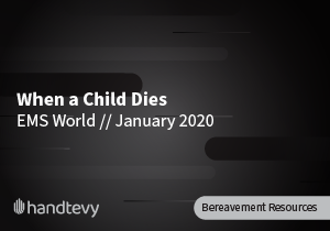 When a Child Dies. EMS World. January 2020