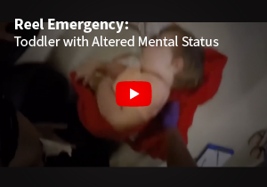 Reel Emergency: Toddler with Altered Mental Status