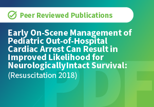 Early On-Scene Management of Pediatric Out-of-Hospital Cardiac Arrest Can Result in Improved Chances for Neurologically-Intact Survival (Resuscitation 2018)